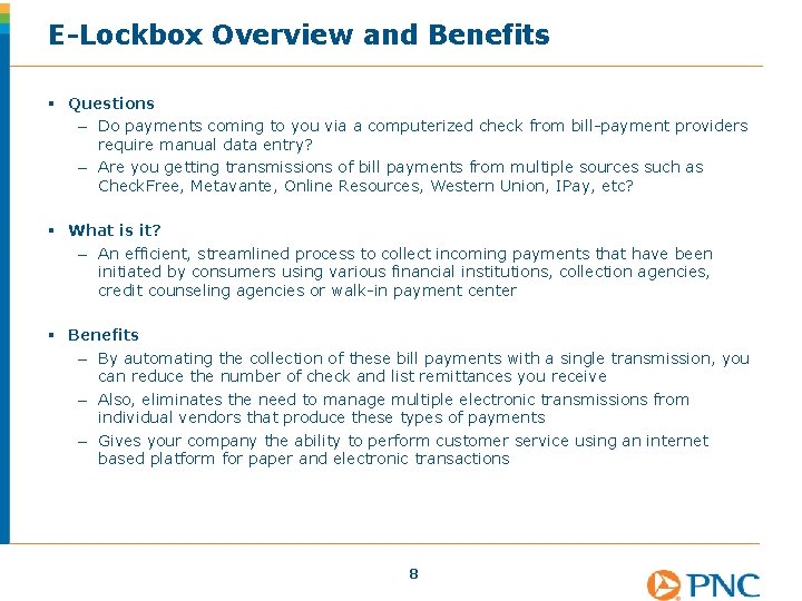 E-Lockbox Overview and Benefits § Questions – Do payments coming to you via a