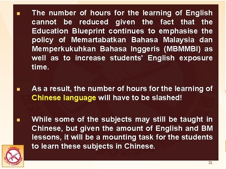 n The number of hours for the learning of English cannot be reduced given