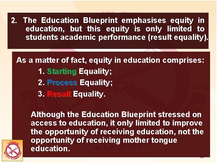 2. The Education Blueprint emphasises equity in education, but this equity is only limited