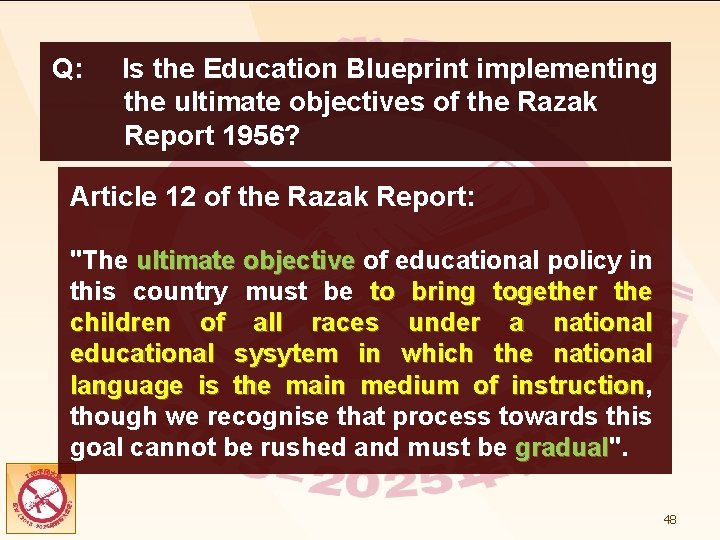 Q: Is the Education Blueprint implementing the ultimate objectives of the Razak Report 1956?