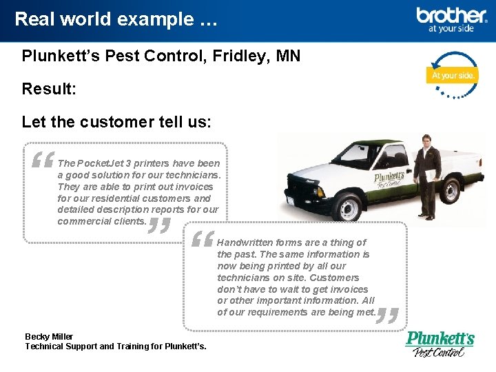 Real world example … Plunkett’s Pest Control, Fridley, MN Result: Let the customer tell