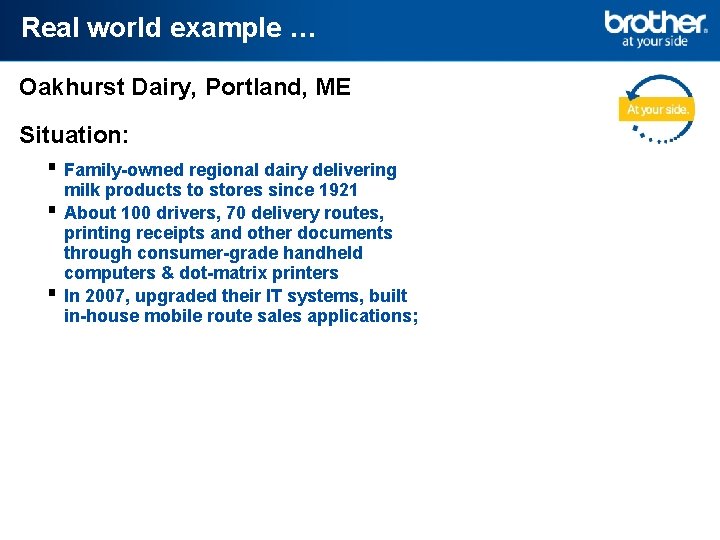 Real world example … Oakhurst Dairy, Portland, ME Situation: ▪ Family-owned regional dairy delivering