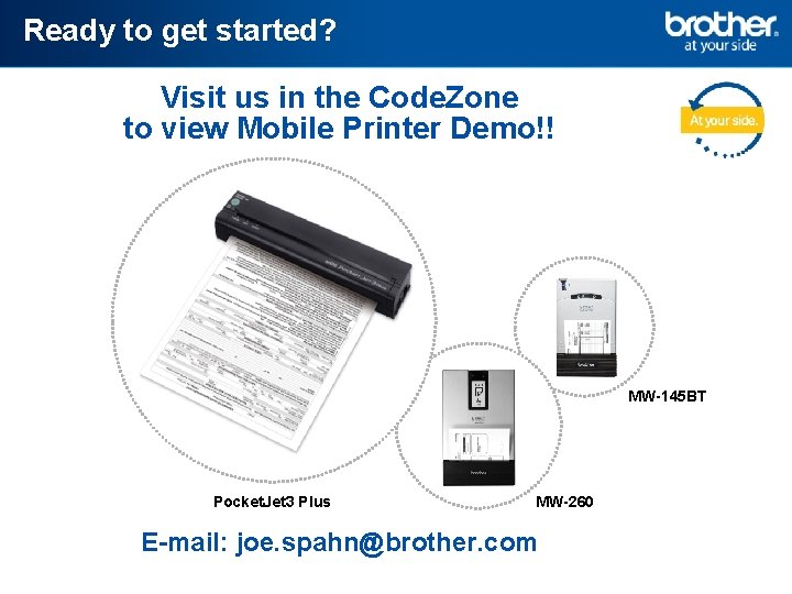 Ready to get started? Visit us in the Code. Zone to view Mobile Printer