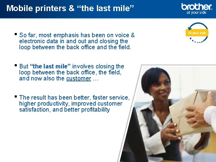 Mobile printers & “the last mile” ▪ So far, most emphasis has been on