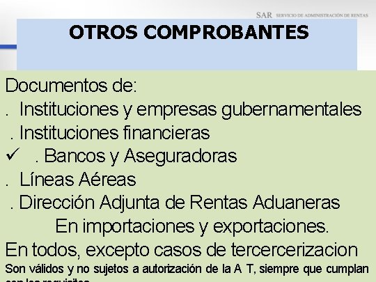 OTROS COMPROBANTES Documentos de: . Instituciones y empresas gubernamentales Energía eléctrica, agua potable y.