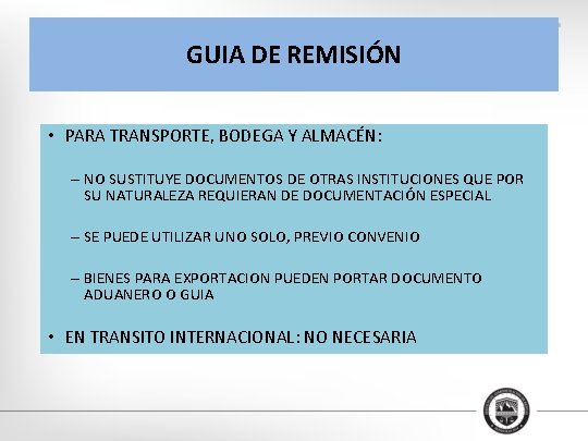 GUIA DE REMISIÓN • PARA TRANSPORTE, BODEGA Y ALMACÉN: – NO SUSTITUYE DOCUMENTOS DE