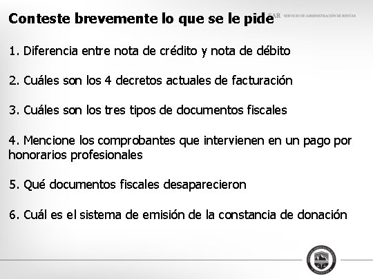 Conteste brevemente lo que se le pide 1. Diferencia entre nota de crédito y