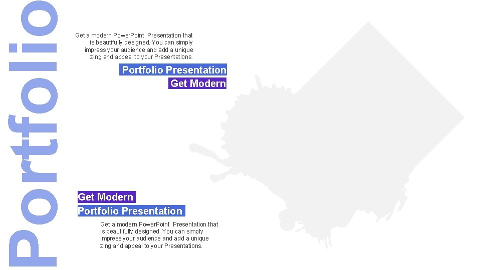 ortfoli Get a modern Power. Point Presentation that is beautifully designed. You can simply