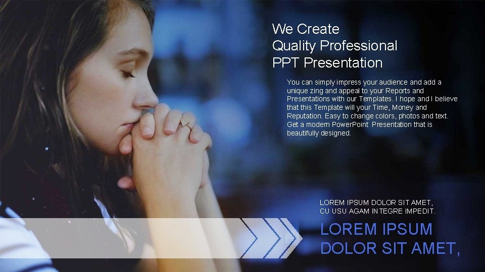 We Create Quality Professional PPT Presentation You can simply impress your audience and add