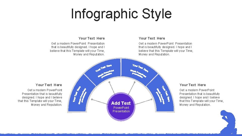 Infographic Style Your Text Here Get a modern Power. Point Presentation that is beautifully