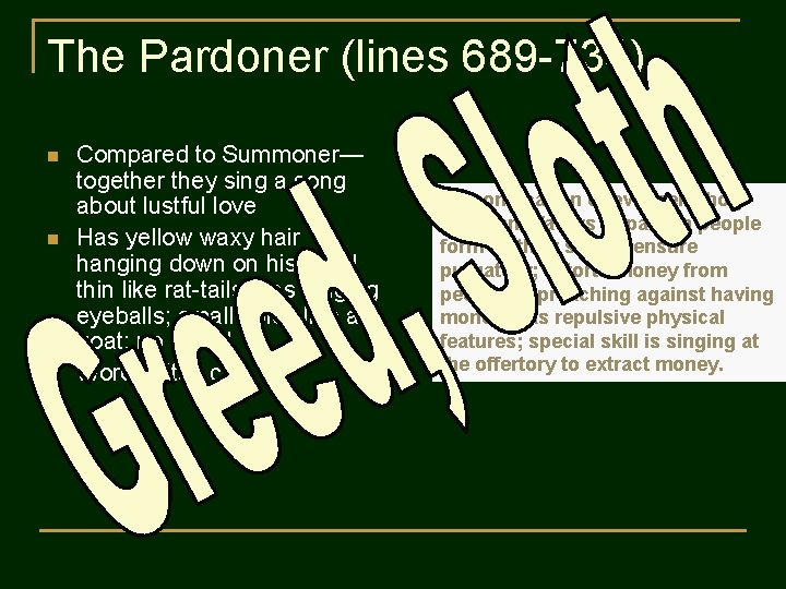 The Pardoner (lines 689 -734) n n n Compared to Summoner— together they sing