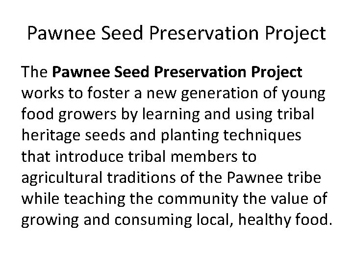 Pawnee Seed Preservation Project The Pawnee Seed Preservation Project works to foster a new