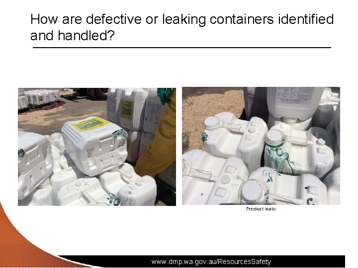 How are defective or leaking containers identified and handled? www. dmp. wa. gov. au/Resources.