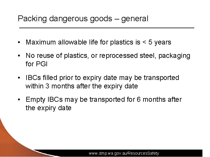 Packing dangerous goods – general • Maximum allowable life for plastics is < 5