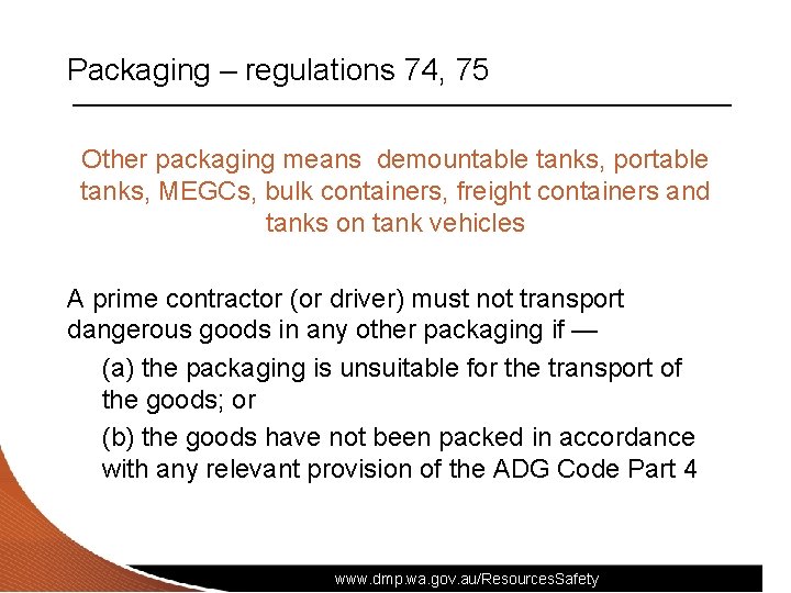 Packaging – regulations 74, 75 Other packaging means demountable tanks, portable tanks, MEGCs, bulk