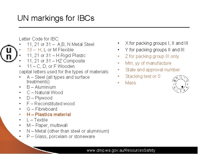UN markings for IBCs Letter Code for IBC: • 11, 21 or 31 –