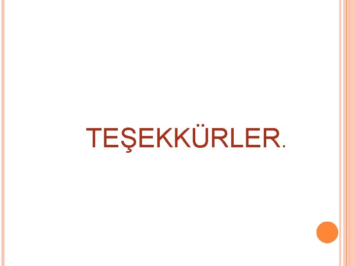 TEŞEKKÜRLER. TEŞEKKÜRLER.