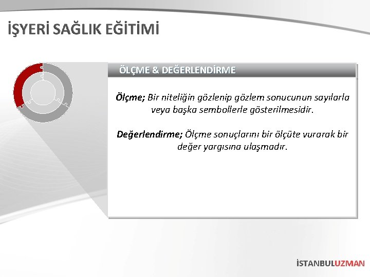 ÖLÇME & DEĞERLENDİRME Ölçme; Bir niteliğin gözlenip gözlem sonucunun sayılarla veya başka sembollerle gösterilmesidir.