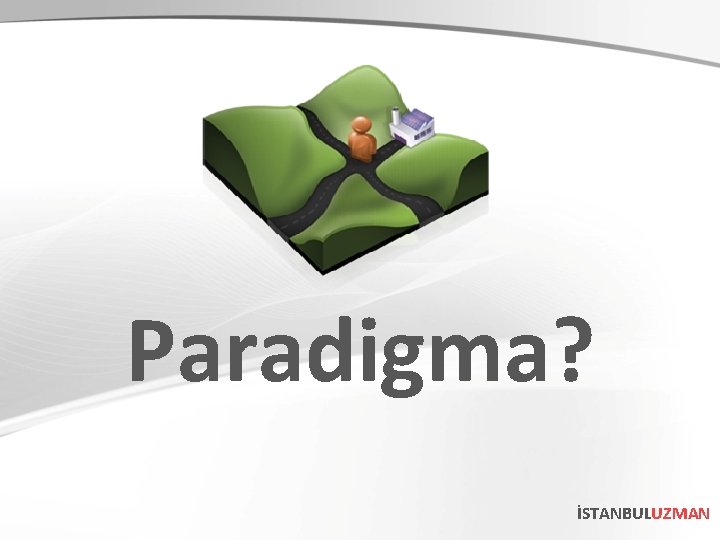 Paradigma? İSTANBULUZMAN 