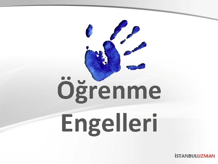 Öğrenme Engelleri İSTANBULUZMAN 