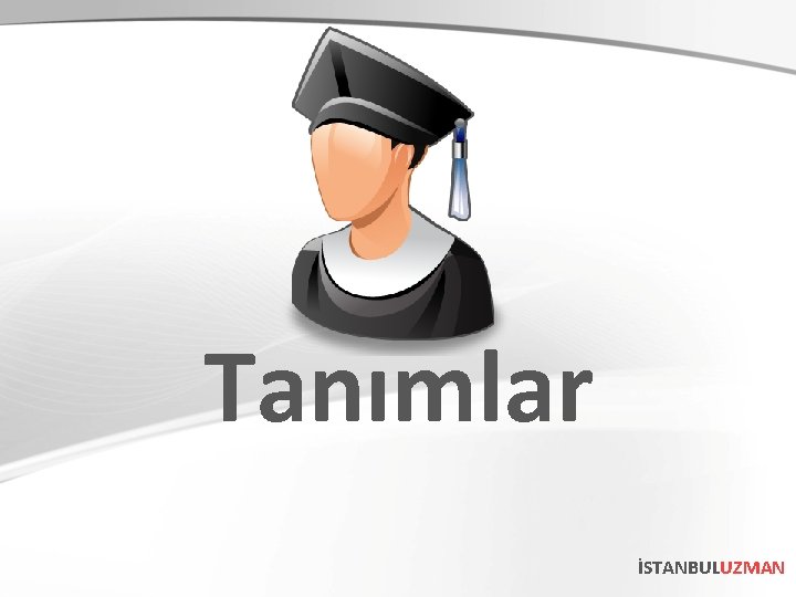 Tanımlar İSTANBULUZMAN 