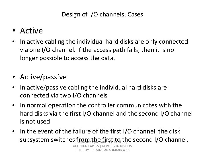 Design of I/O channels: Cases • Active • In active cabling the individual hard