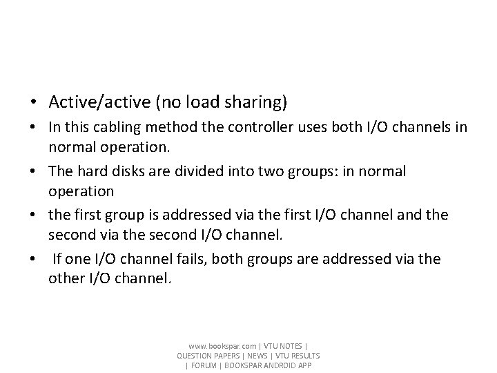  • Active/active (no load sharing) • In this cabling method the controller uses