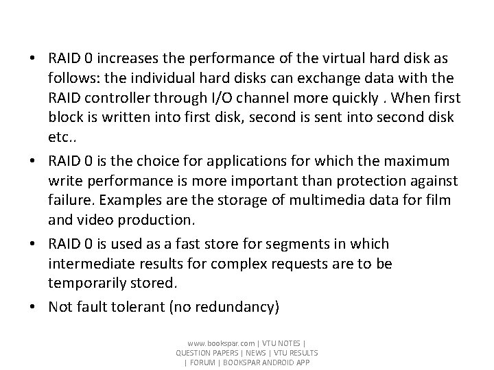  • RAID 0 increases the performance of the virtual hard disk as follows: