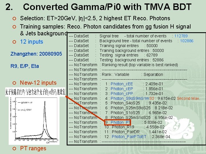 2. Converted Gamma/Pi 0 with TMVA BDT ¡ Selection: ET>20 Ge. V, |η|<2. 5,
