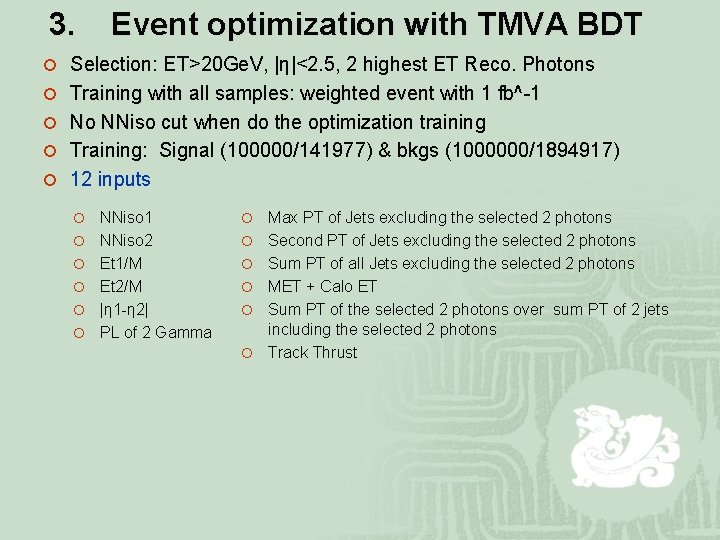 3. Event optimization with TMVA BDT ¡ Selection: ET>20 Ge. V, |η|<2. 5, 2