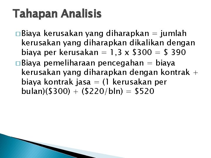 Tahapan Analisis � Biaya kerusakan yang diharapkan = jumlah kerusakan yang diharapkan dikalikan dengan