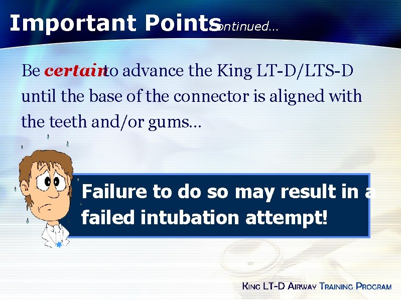 Important Points continued… Be certainto advance the King LT-D/LTS-D until the base of the