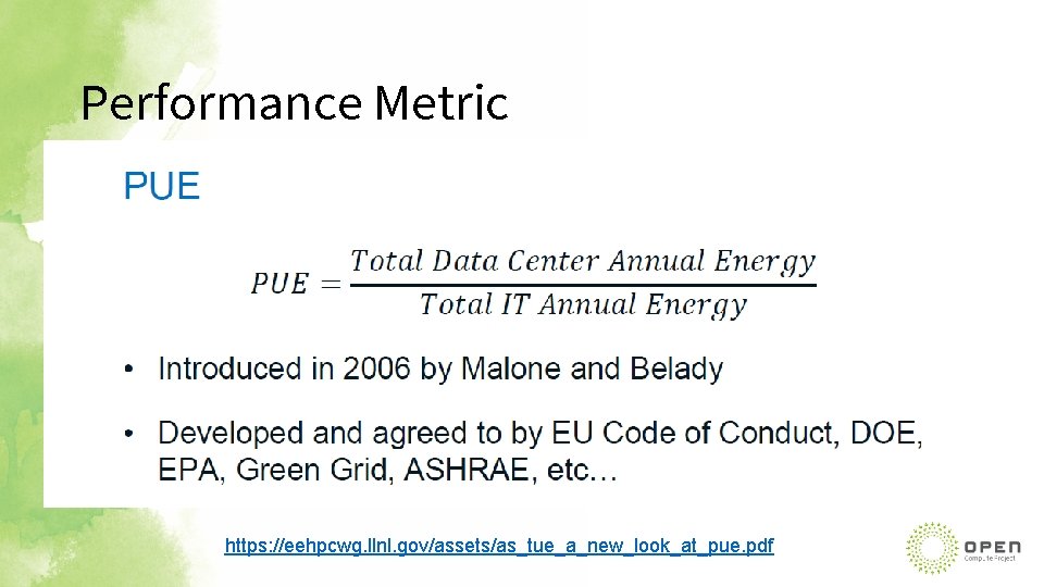Performance Metric https: //eehpcwg. llnl. gov/assets/as_tue_a_new_look_at_pue. pdf 