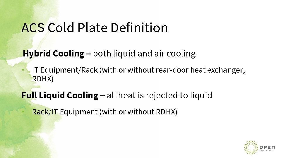 ACS Cold Plate Definition Hybrid Cooling – both liquid and air cooling • IT