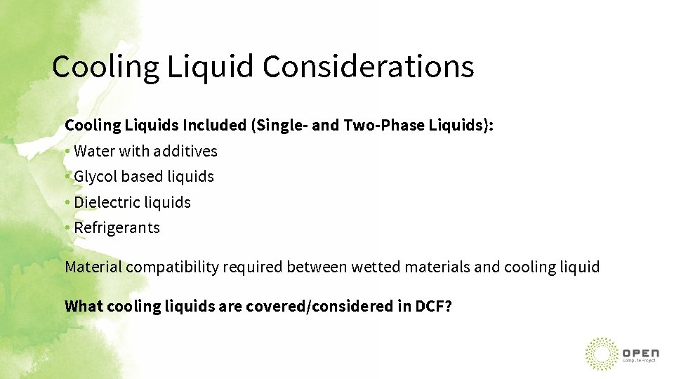 Cooling Liquid Considerations Cooling Liquids Included (Single- and Two-Phase Liquids): • Water with additives