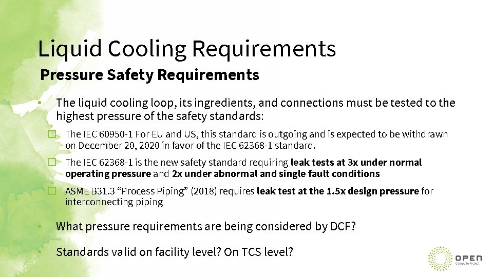 Liquid Cooling Requirements Pressure Safety Requirements • The liquid cooling loop, its ingredients, and
