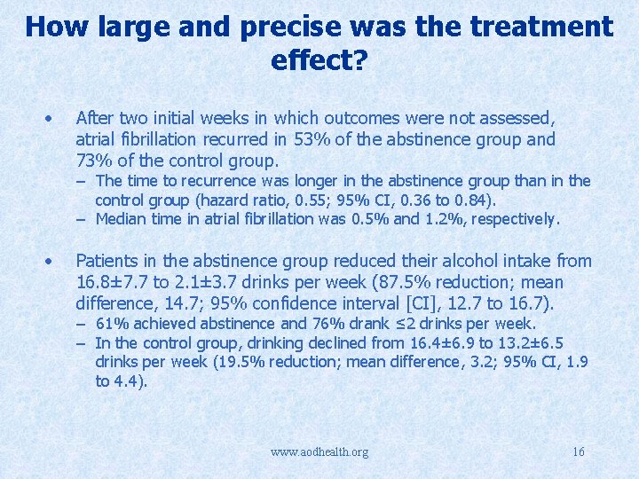 How large and precise was the treatment effect? • After two initial weeks in