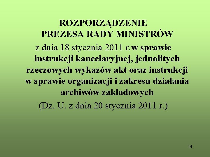 ROZPORZĄDZENIE PREZESA RADY MINISTRÓW z dnia 18 stycznia 2011 r. w sprawie instrukcji kancelaryjnej,