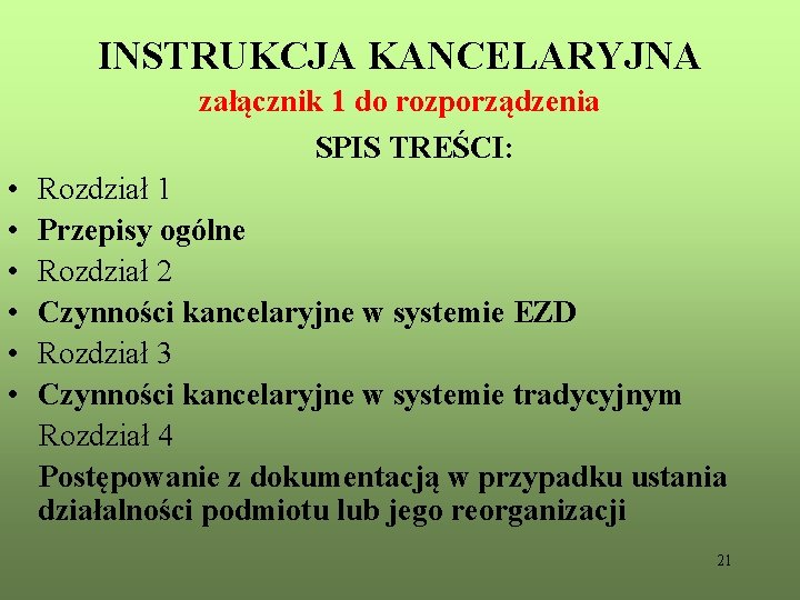 INSTRUKCJA KANCELARYJNA załącznik 1 do rozporządzenia SPIS TREŚCI: • Rozdział 1 • Przepisy ogólne