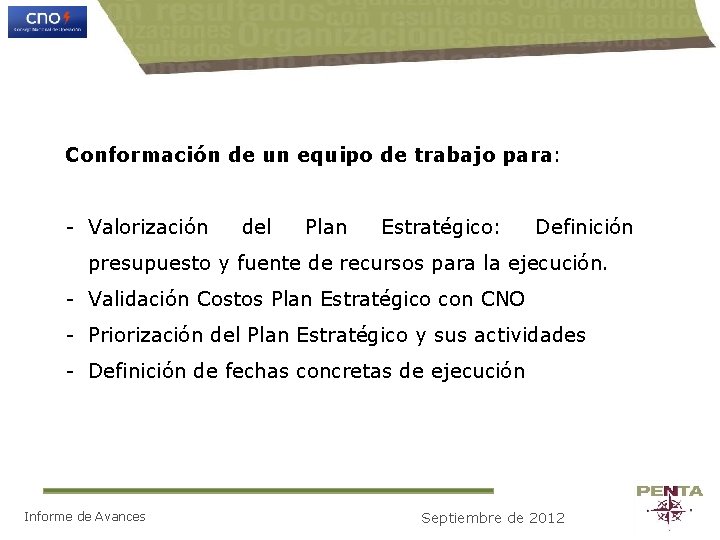 Conformación de un equipo de trabajo para: - Valorización del Plan Estratégico: Definición presupuesto