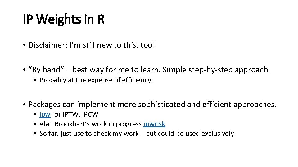 IP Weights in R • Disclaimer: I’m still new to this, too! • “By
