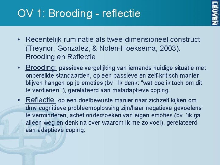 OV 1: Brooding - reflectie • Recentelijk ruminatie als twee-dimensioneel construct (Treynor, Gonzalez, &