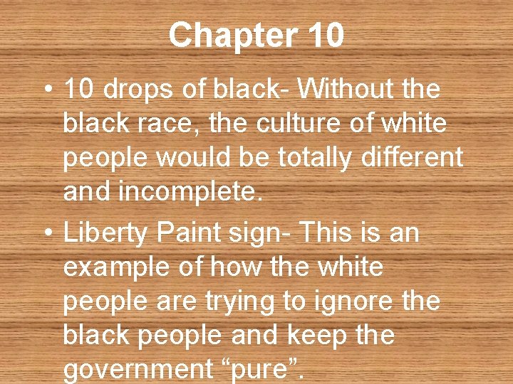 Chapter 10 • 10 drops of black- Without the black race, the culture of