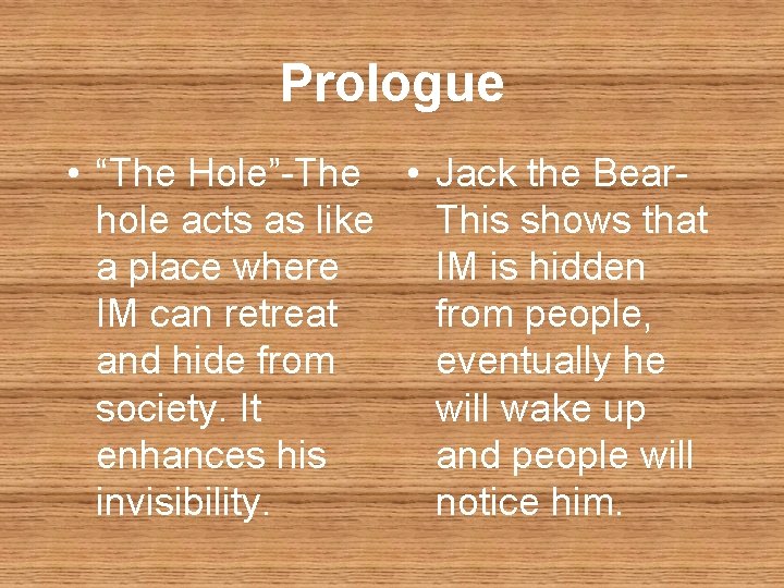 Prologue • “The Hole”-The • Jack the Bearhole acts as like This shows that