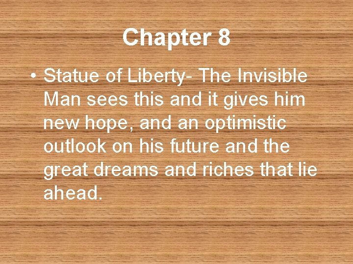 Chapter 8 • Statue of Liberty- The Invisible Man sees this and it gives