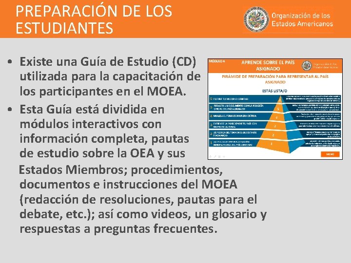 PREPARACIÓN DE LOS ESTUDIANTES • Existe una Guía de Estudio (CD) utilizada para la