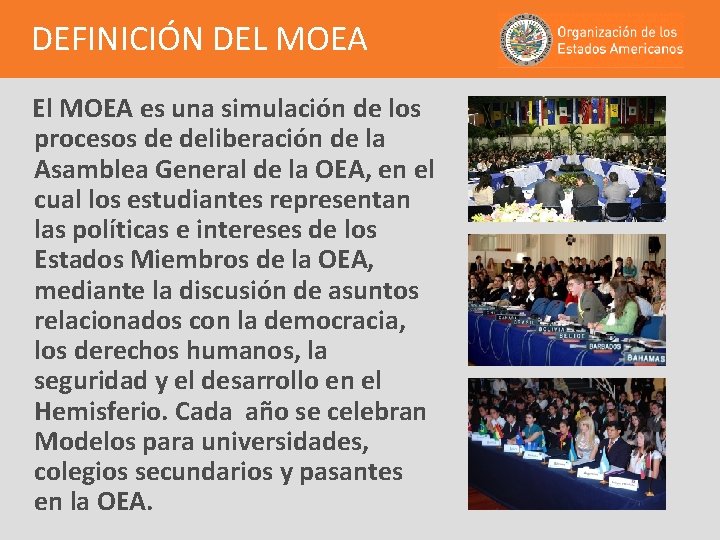 DEFINICIÓN DEL MOEA El MOEA es una simulación de los procesos de deliberación de