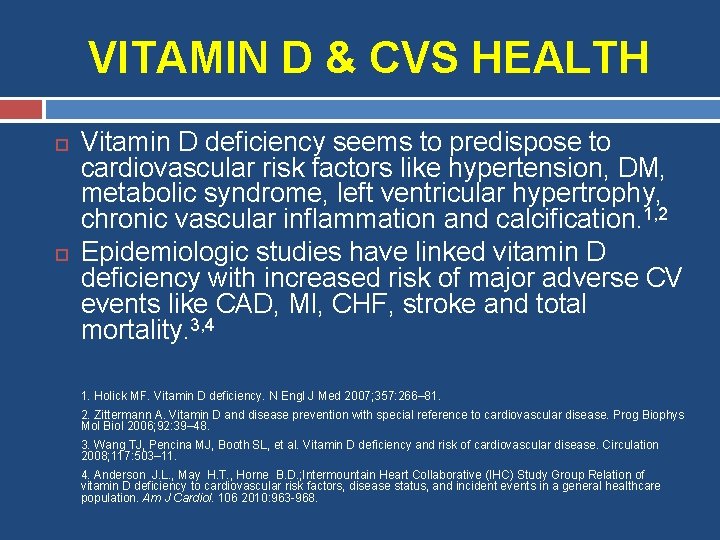 VITAMIN D & CVS HEALTH Vitamin D deficiency seems to predispose to cardiovascular risk