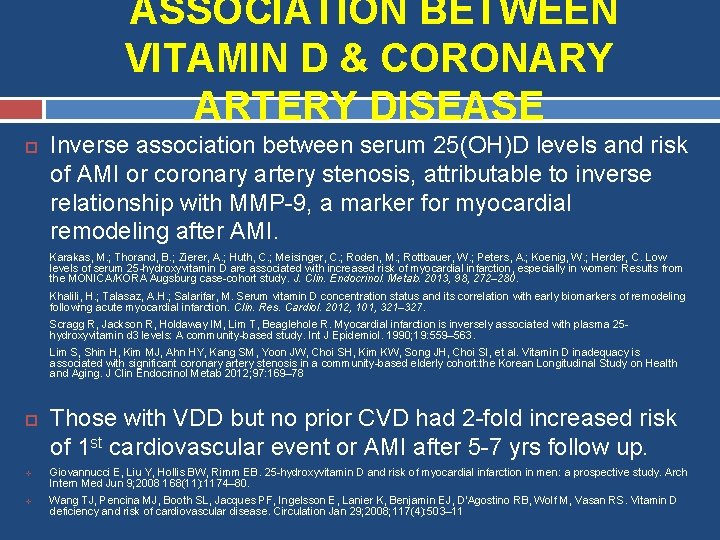  ASSOCIATION BETWEEN VITAMIN D & CORONARY ARTERY DISEASE Inverse association between serum 25(OH)D