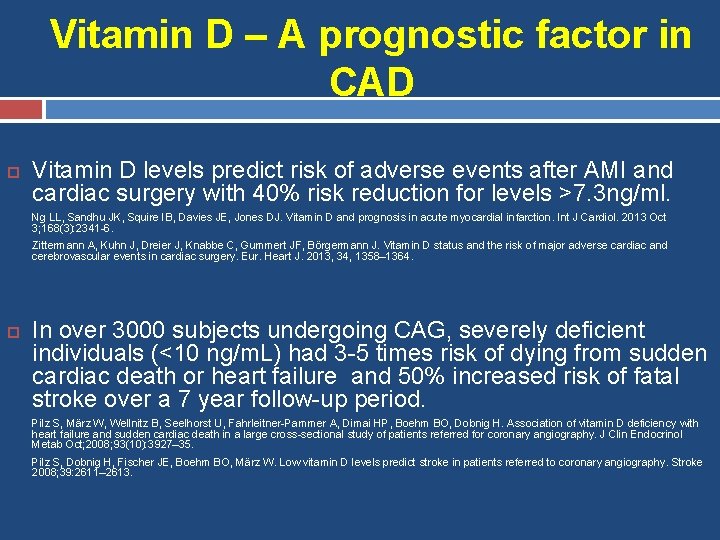 Vitamin D – A prognostic factor in CAD Vitamin D levels predict risk of